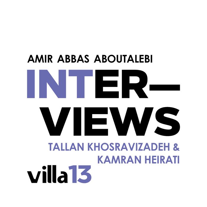 Amirabbas Aboutalebi interviews with Tallan Khosravizadeh & Kamran Heirati