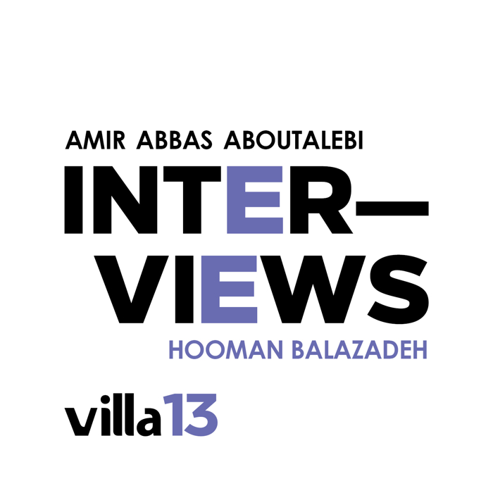 Amirabbas Aboutalebi interviews Hooman Balazadeh 